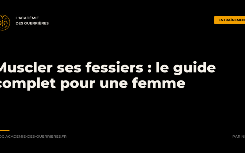 Muscler ses fessiers pour une femme : le guide complet