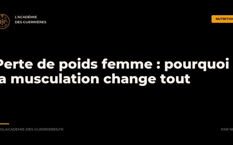 Perte de poids femme par la musculation, L'Académie des Guerrières