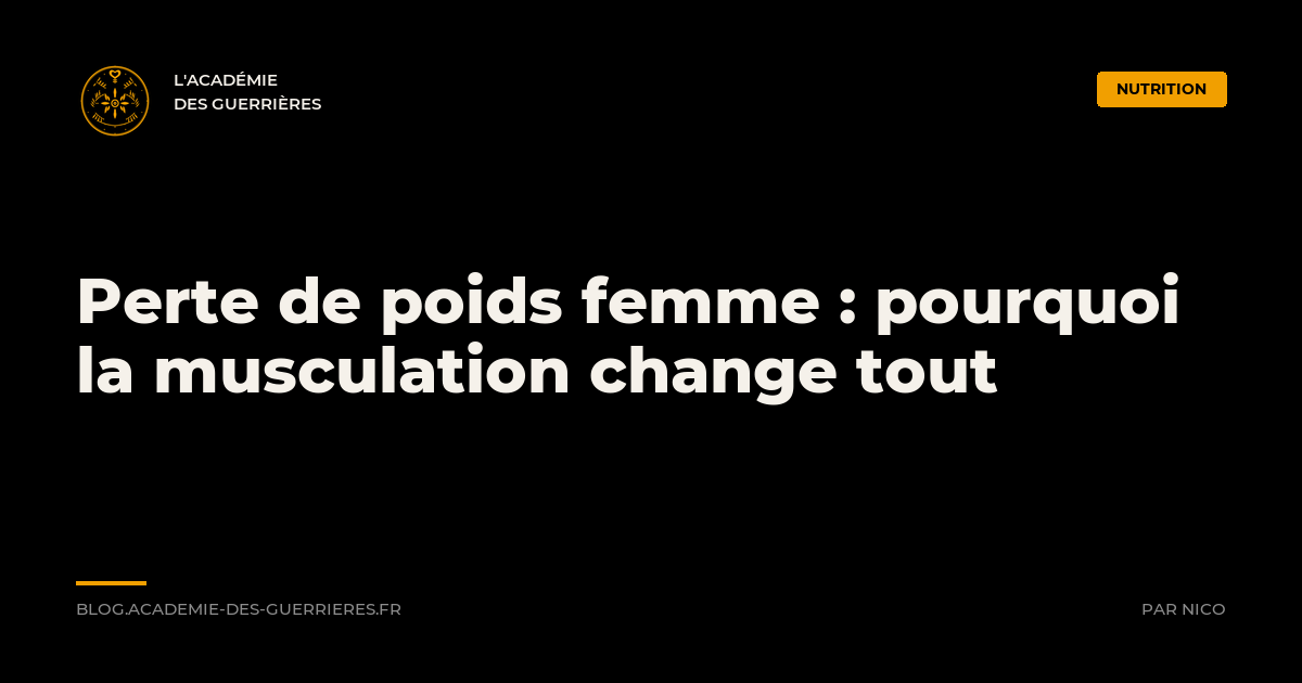 Perte de poids femme par la musculation, L'Académie des Guerrières