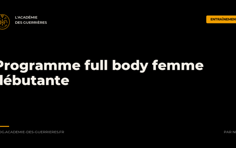 Programme full body pour femme débutante, structure des 3 premiers mois