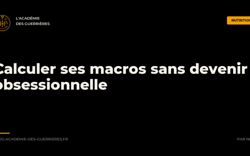 Calculer ses macros sans devenir obsessionnelle